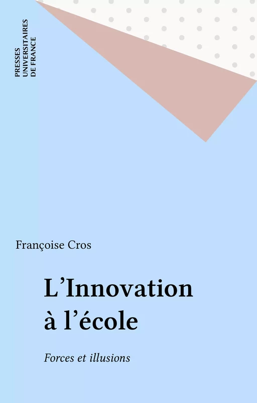 L'Innovation à l'école - Françoise Cros - Presses universitaires de France (réédition numérique FeniXX)