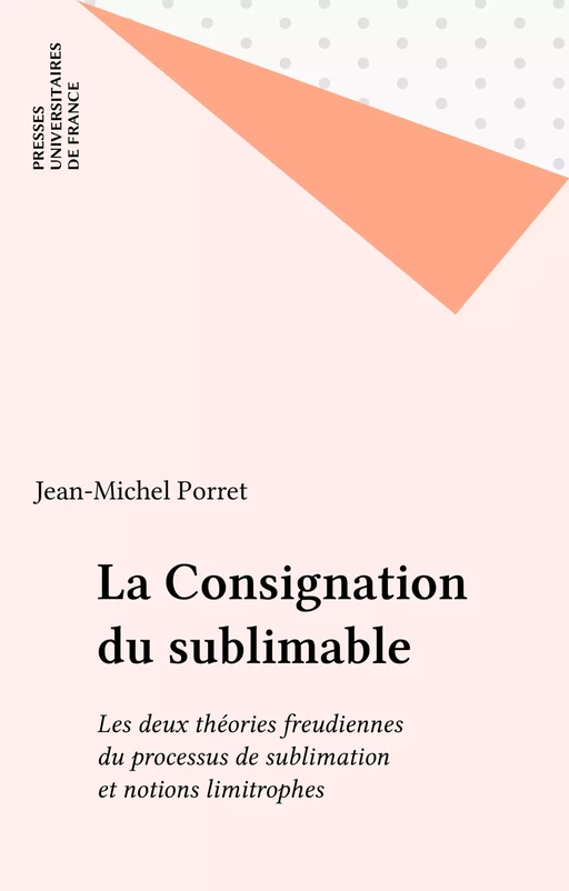 La Consignation du sublimable - Jean-Michel Porret - Presses universitaires de France (réédition numérique FeniXX)