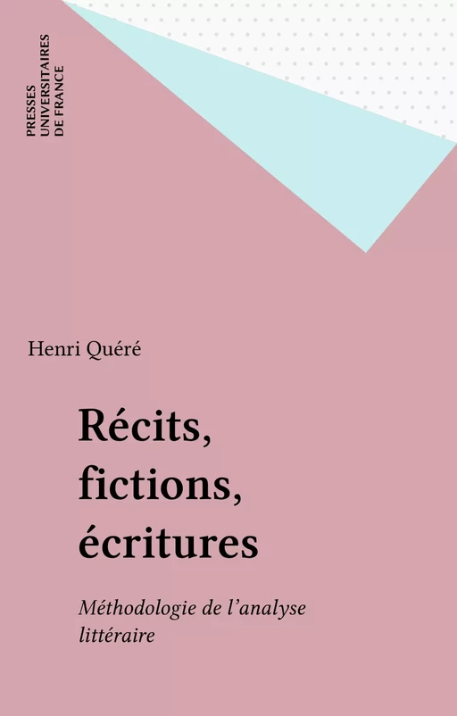 Récits, fictions, écritures - Henri Quéré - Presses universitaires de France (réédition numérique FeniXX)