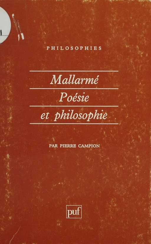 Mallarmé : poésie et philosophie - Pierre Campion - Presses universitaires de France (réédition numérique FeniXX)