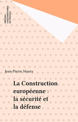 La Construction européenne : la sécurité et la défense