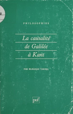 La Causalité de Galilée à Kant