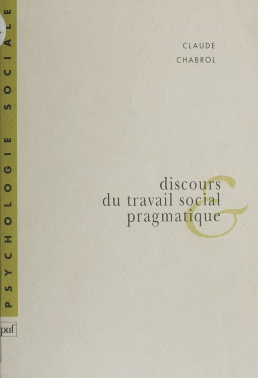 Discours du travail social et pragmatique - Claude Chabrol - Presses universitaires de France (réédition numérique FeniXX)