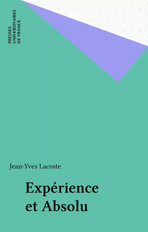 Expérience et Absolu - Jean-Yves Lacoste - Presses universitaires de France (réédition numérique FeniXX)