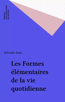 Les Formes élémentaires de la vie quotidienne