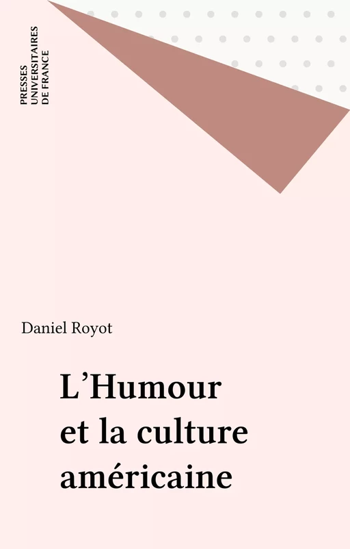 L'Humour et la culture américaine - Daniel Royot - Presses universitaires de France (réédition numérique FeniXX)