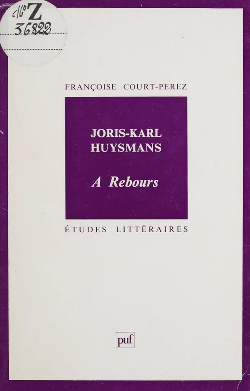 Joris-Karl Huysmans : «À rebours» - Françoise Court-Perez - Presses universitaires de France (réédition numérique FeniXX)