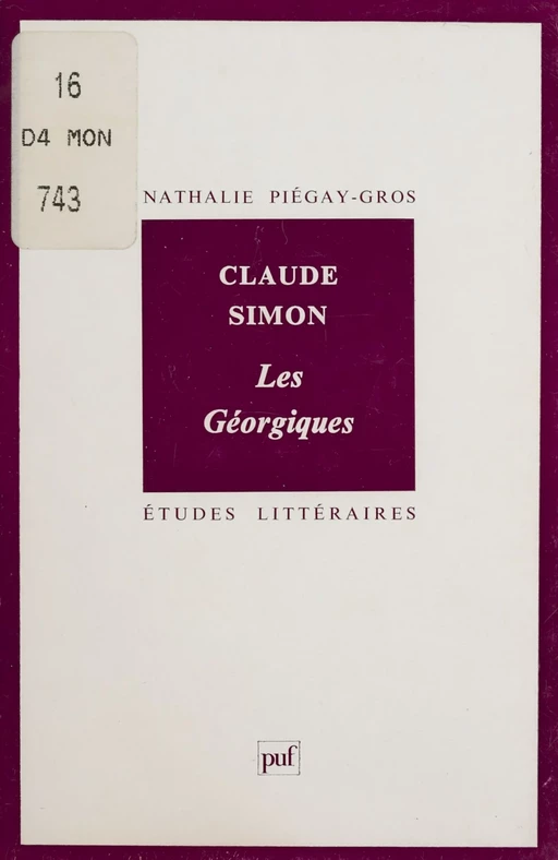 Claude Simon : «Les géorgiques» - Nathalie Piegay-Gros - Presses universitaires de France (réédition numérique FeniXX)