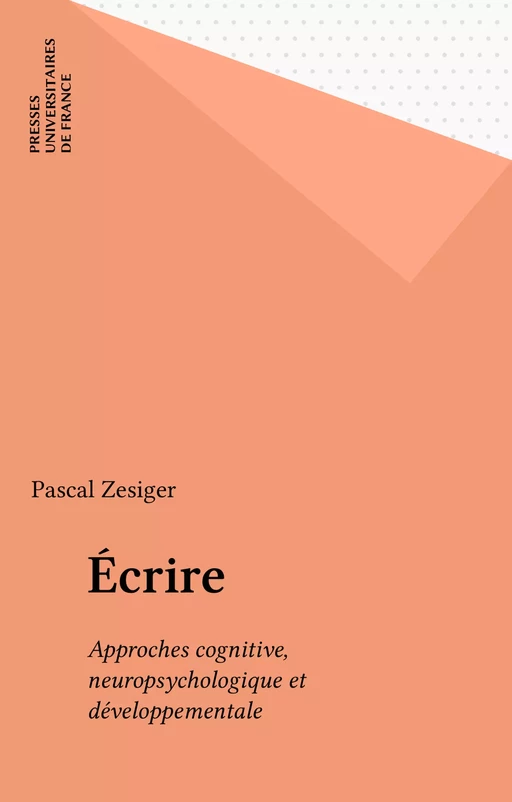 Écrire - Pascal Zesiger - Presses universitaires de France (réédition numérique FeniXX)