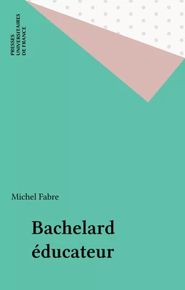 Bachelard éducateur