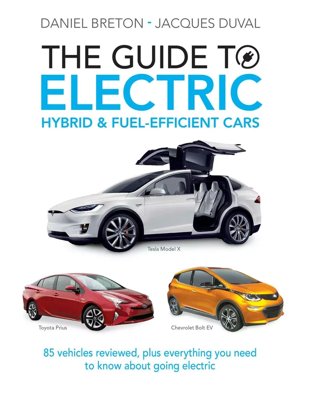 Guide to Electric, Hybrid & Fuel-Efficient Cars - Daniel Breton, Jacques Duval - Juniper Publishing