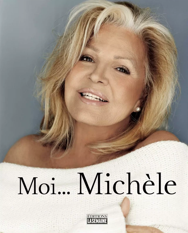 Moi... Michèle - Michèle Richard - La Semaine