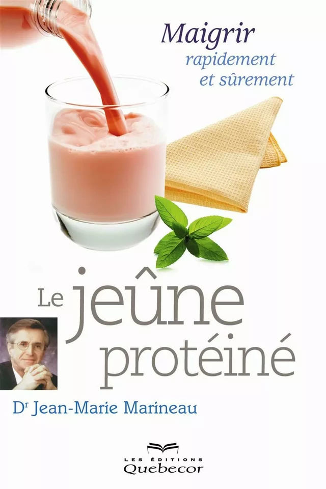 Le jeûne protéiné - Jean-Marie Marineau - Les Éditions Québec-Livres