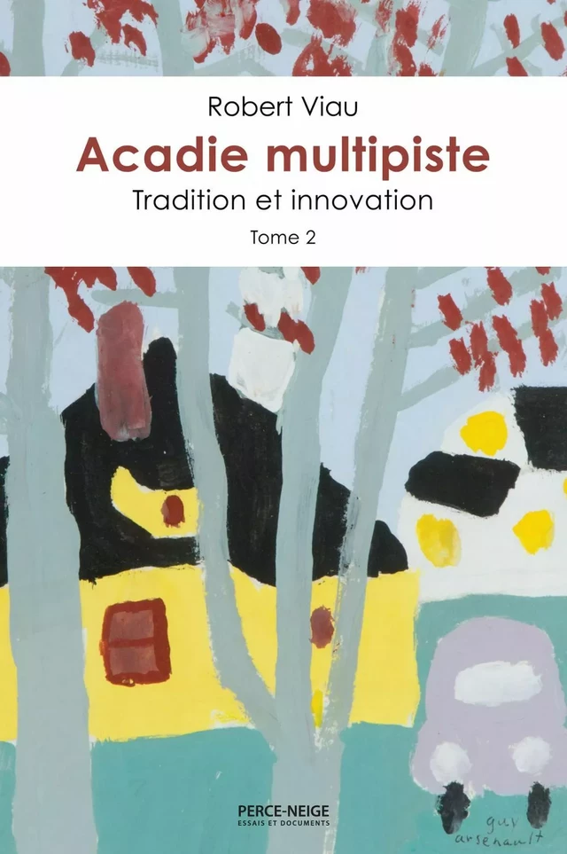 Acadie multipiste, tome 2 - Robert Viau - Éditions Perce-Neige