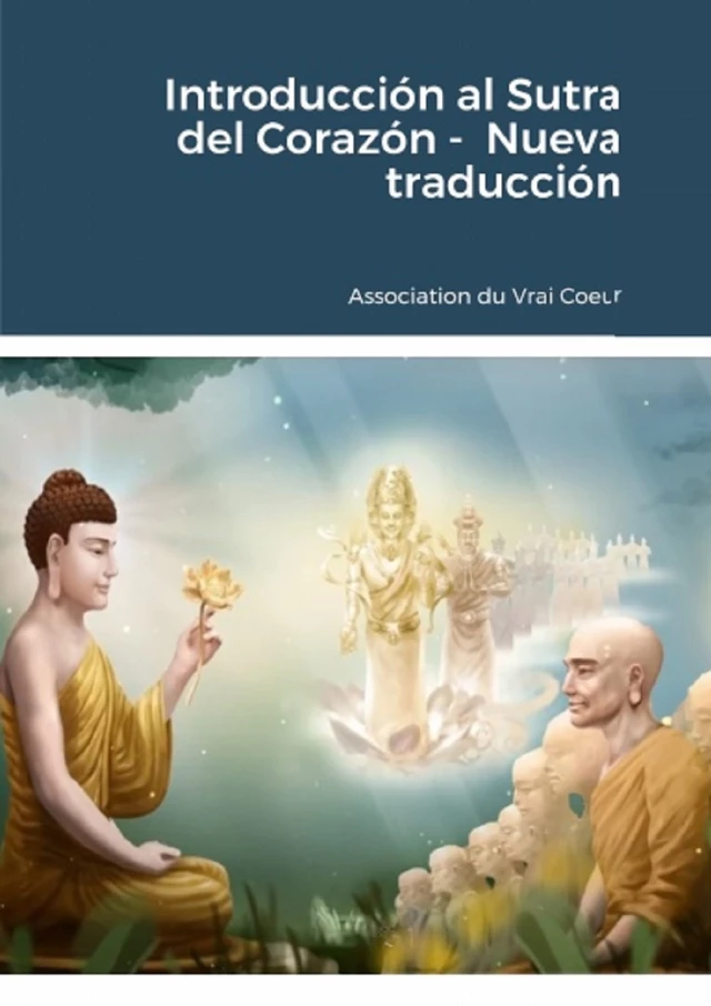 Introducción al Sutra del Corazón - Nueva traducción -  Association du Vrai - Bookelis