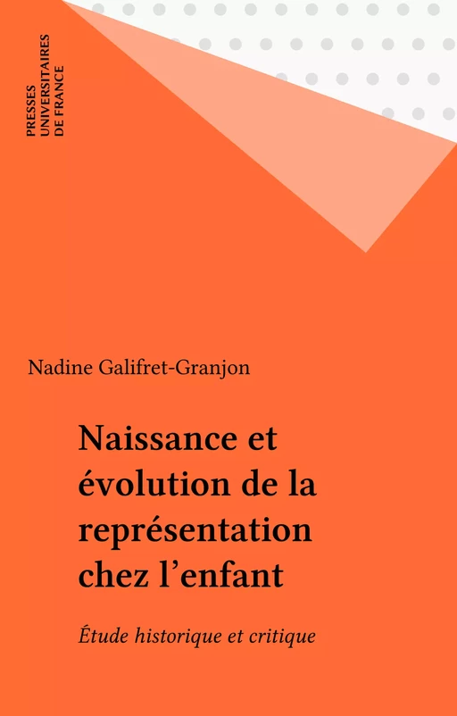 Naissance et évolution de la représentation chez l'enfant - Nadine Galifret-Granjon - Presses universitaires de France (réédition numérique FeniXX)