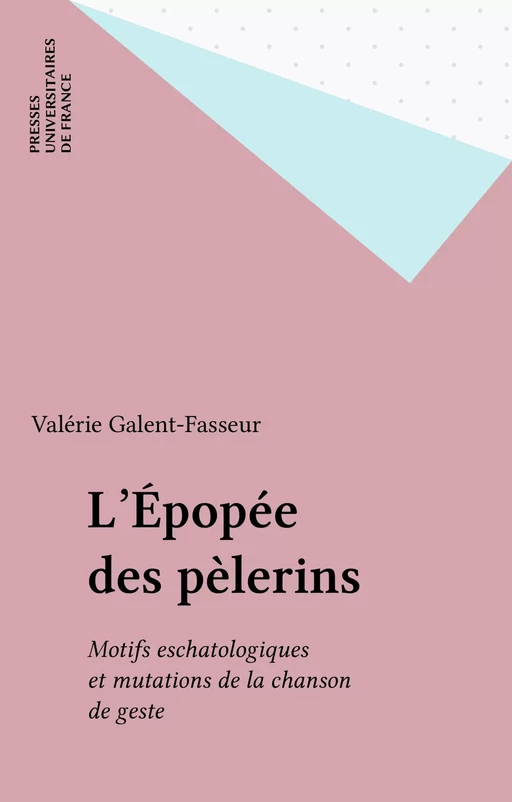 L'Épopée des pèlerins - Valérie Galent-Fasseur - Presses universitaires de France (réédition numérique FeniXX)