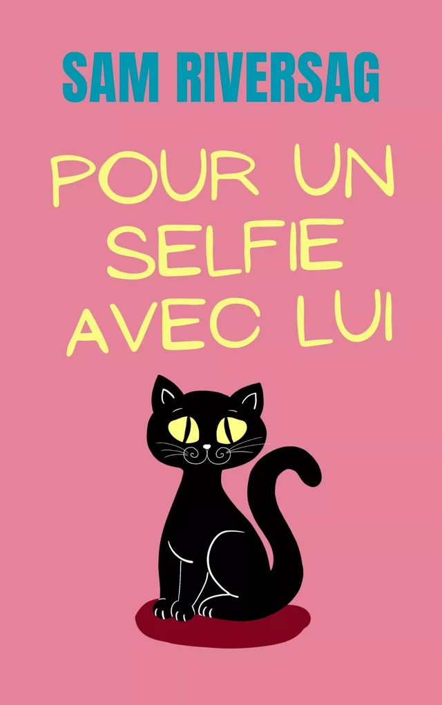 Pour un selfie avec lui - Sam RIVERSAG - Bookelis