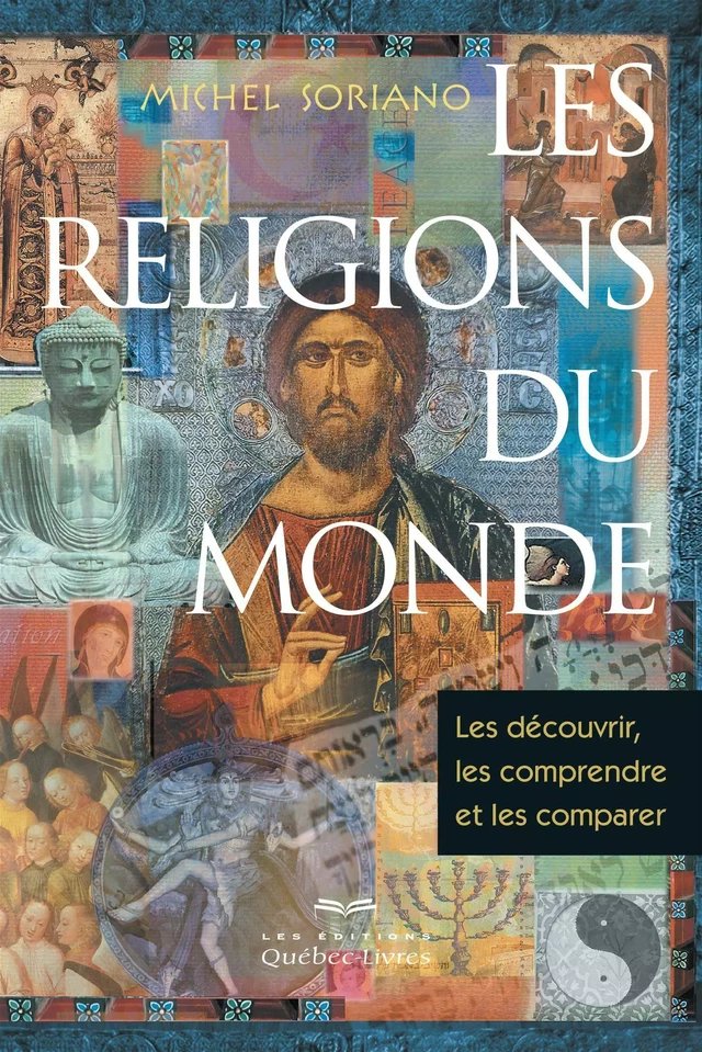 Les religions du monde - Michel Soriano - Les Éditions Québec-Livres