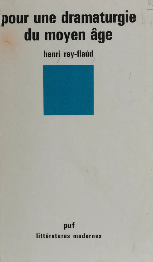 Pour une dramaturgie du Moyen Âge - Henri Rey-Flaud - Presses universitaires de France (réédition numérique FeniXX)