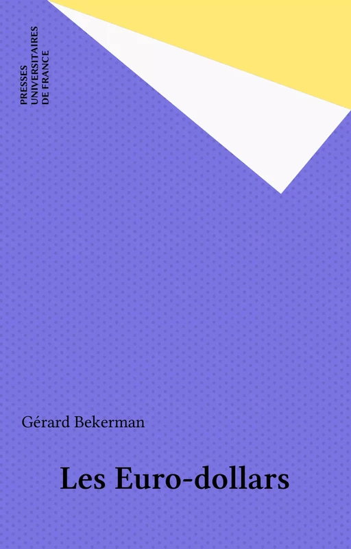 Les Euro-dollars - Gérard Bekerman - Presses universitaires de France (réédition numérique FeniXX)