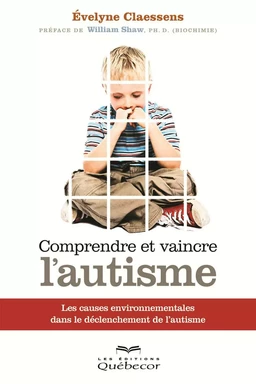 Comprendre et vaincre l'autisme