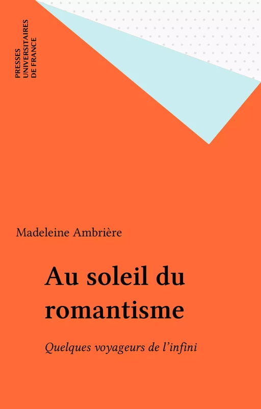 Au soleil du romantisme - Madeleine Ambrière - Presses universitaires de France (réédition numérique FeniXX)