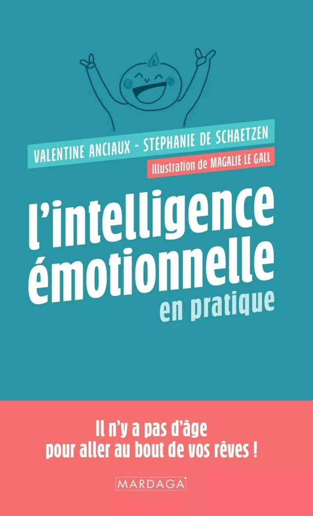 L'intelligence émotionnelle en pratique - Stéphanie de Schaetzen, Valentine Anciaux, Magalie Le Gall - Mardaga