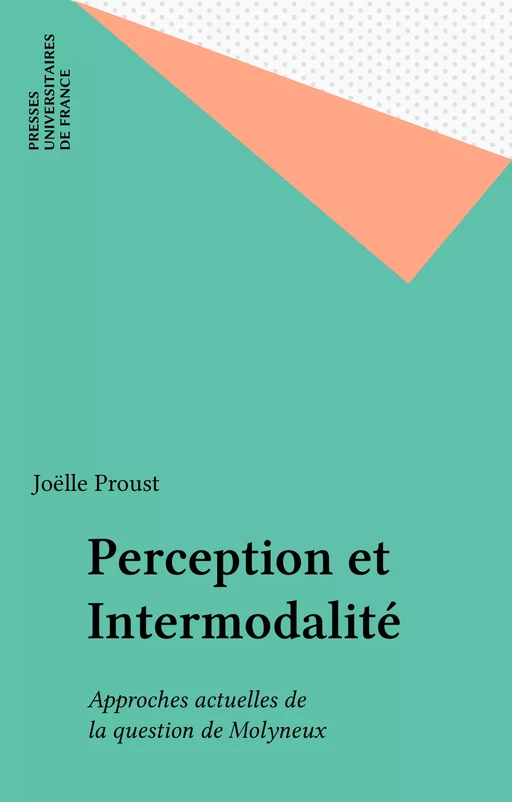 Perception et Intermodalité - Joëlle Proust - Presses universitaires de France (réédition numérique FeniXX)