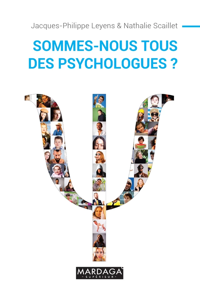 Sommes-nous tous des psychologues ? - Jacques-Philippe Leyens, Nathalie Scaillet - Mardaga