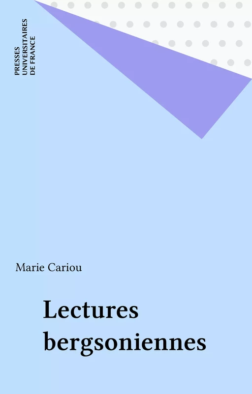 Lectures bergsoniennes - Marie Cariou - Presses universitaires de France (réédition numérique FeniXX)