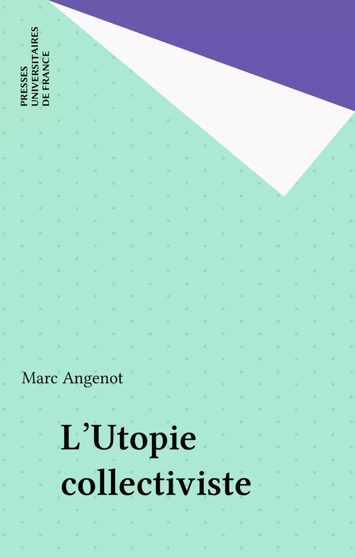 L'Utopie collectiviste - Marc Angenot - Presses universitaires de France (réédition numérique FeniXX)