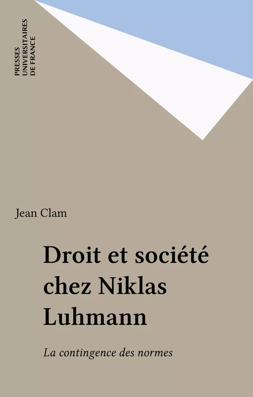 Droit et société chez Niklas Luhmann - Jean Clam - Presses universitaires de France (réédition numérique FeniXX)