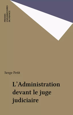 L'Administration devant le juge judiciaire