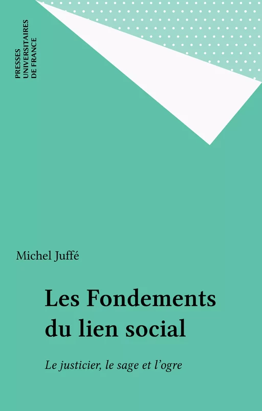 Les Fondements du lien social - Michel Juffé - Presses universitaires de France (réédition numérique FeniXX)