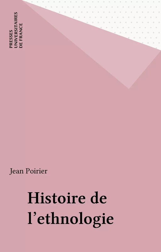 Histoire de l'ethnologie - Jean Poirier - Presses universitaires de France (réédition numérique FeniXX)