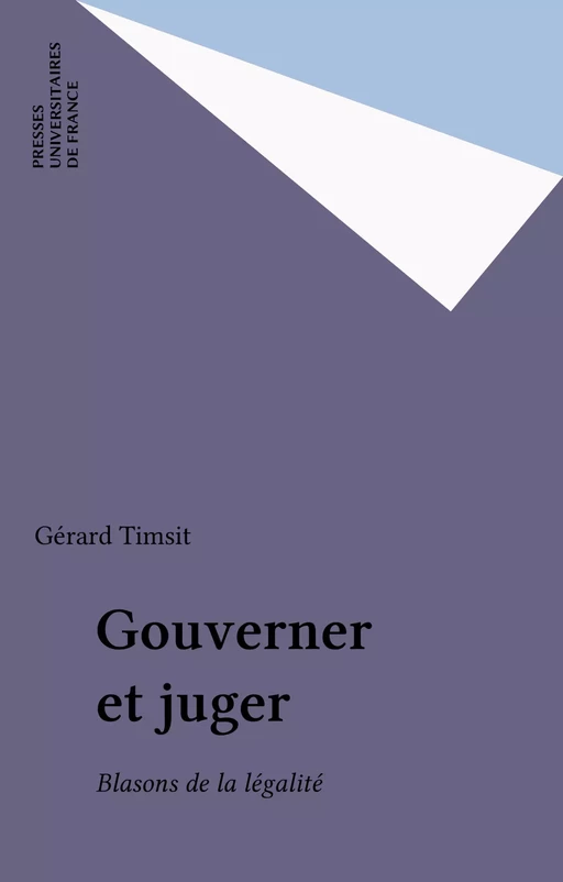 Gouverner et juger - Gérard Timsit - Presses universitaires de France (réédition numérique FeniXX)