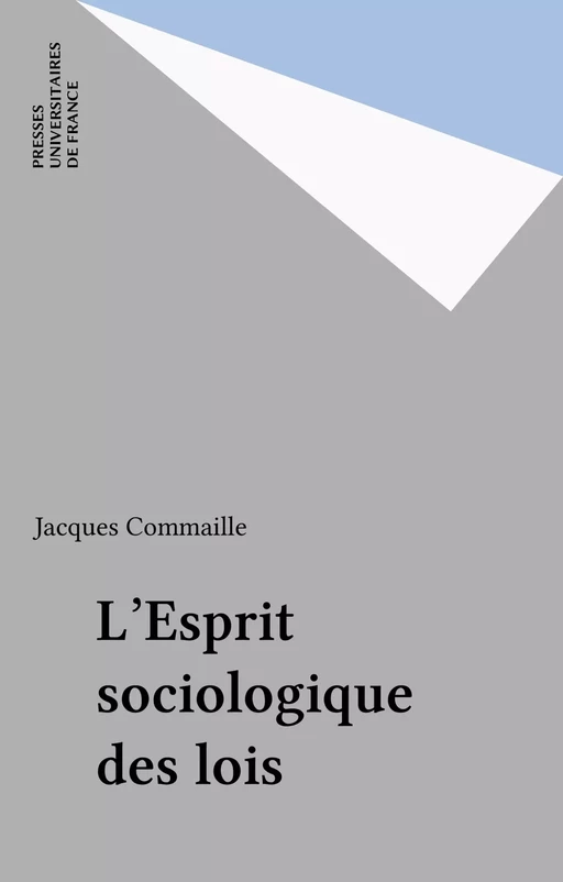 L'Esprit sociologique des lois - Jacques Commaille - Presses universitaires de France (réédition numérique FeniXX)