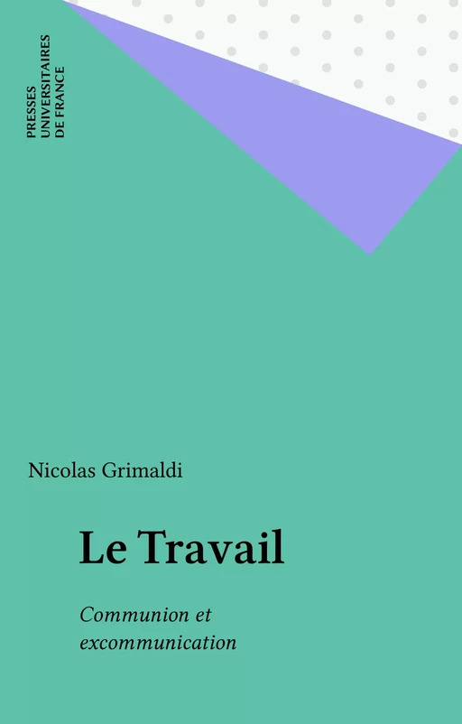 Le Travail - Nicolas Grimaldi - Presses universitaires de France (réédition numérique FeniXX)