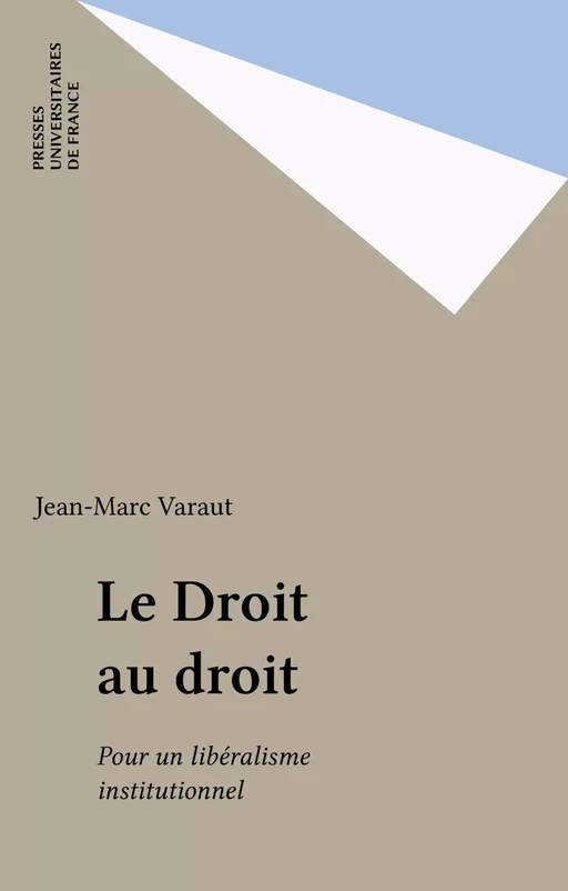 Le Droit au droit - Jean-Marc Varaut - Presses universitaires de France (réédition numérique FeniXX)