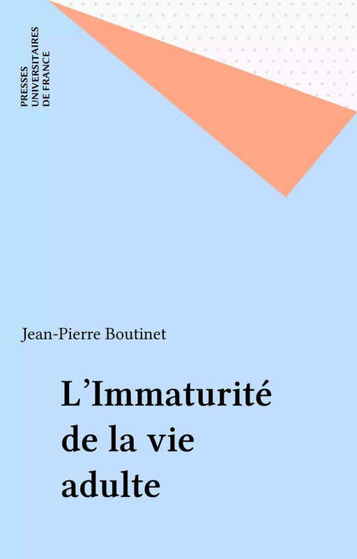 L'Immaturité de la vie adulte - Jean-Pierre Boutinet - Presses universitaires de France (réédition numérique FeniXX)