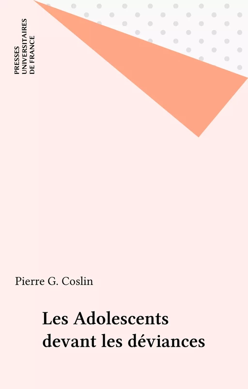 Les Adolescents devant les déviances - Pierre G. Coslin - Presses universitaires de France (réédition numérique FeniXX)