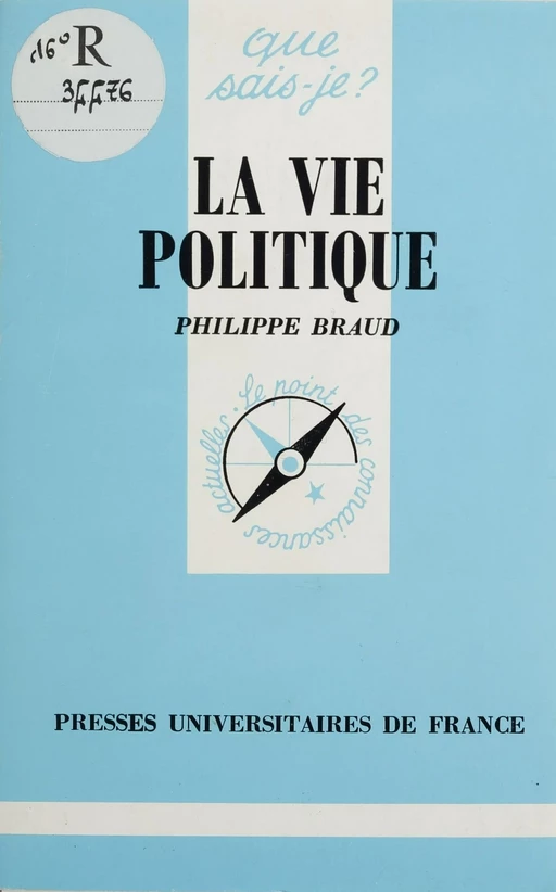 La Vie politique - Philippe Braud - Presses universitaires de France (réédition numérique FeniXX)