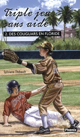 Triple jeu sans aide T.2 : Des couguars en Floride