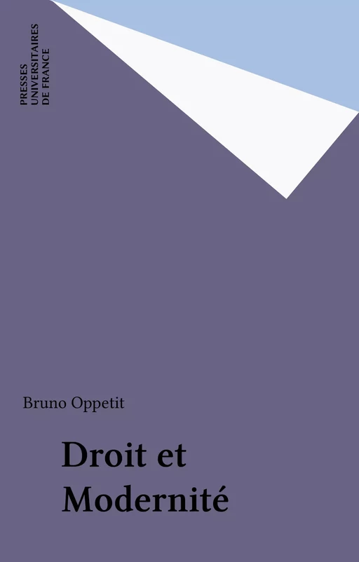 Droit et Modernité - Bruno Oppetit - Presses universitaires de France (réédition numérique FeniXX)