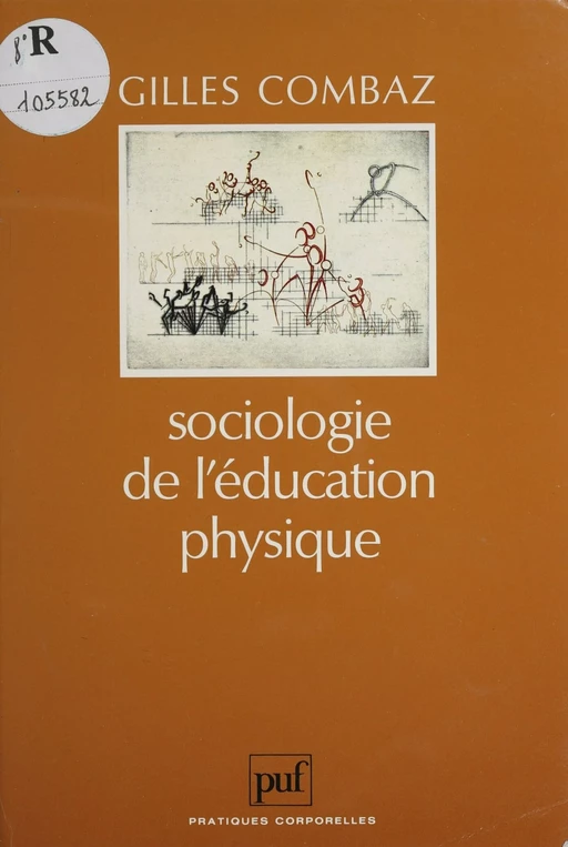 Sociologie de l'éducation physique - Gilles Combaz - Presses universitaires de France (réédition numérique FeniXX)