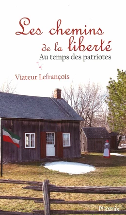 Au temps des patriotes T.1 : Les chemins de la liberté