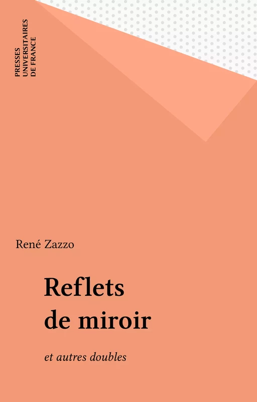 Reflets de miroir - René Zazzo - Presses universitaires de France (réédition numérique FeniXX)