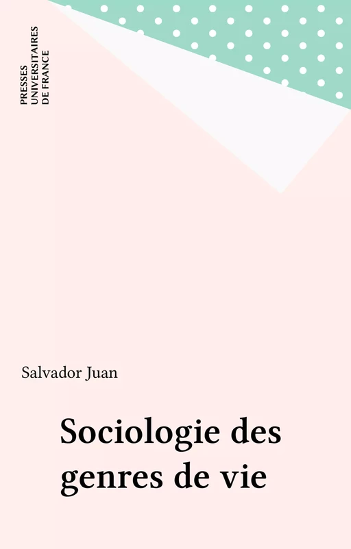 Sociologie des genres de vie - Salvador Juan - Presses universitaires de France (réédition numérique FeniXX)