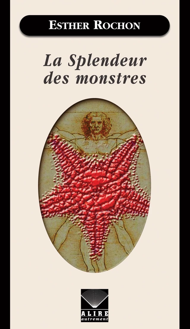 Splendeur des monstres (La) - Esther Rochon - Alire